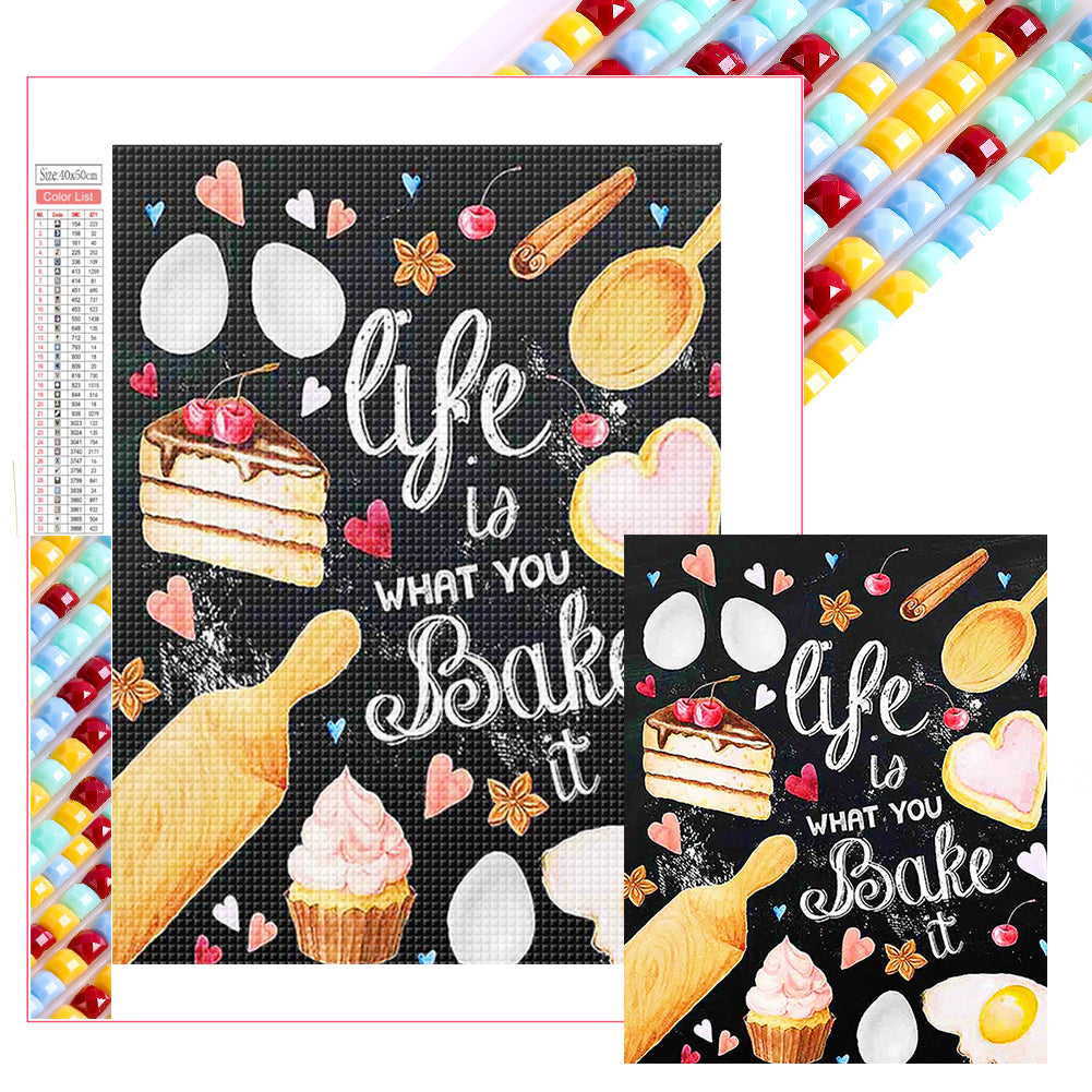 Diamond Painting - Full Square - Life Is What You Bake It (40*50CM)
