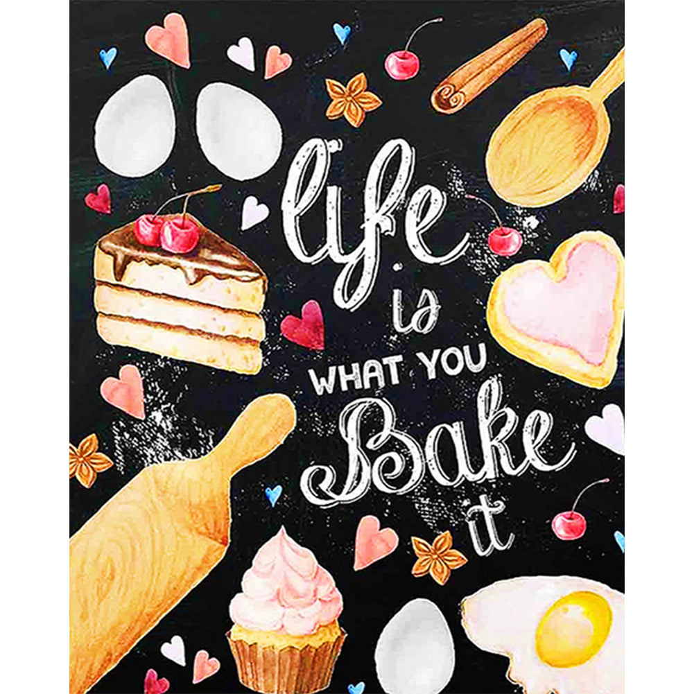 Diamond Painting - Full Square - Life Is What You Bake It (40*50CM)