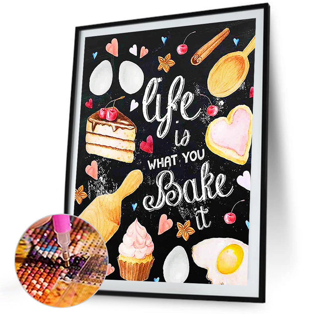 Diamond Painting - Full Square - Life Is What You Bake It (40*50CM)